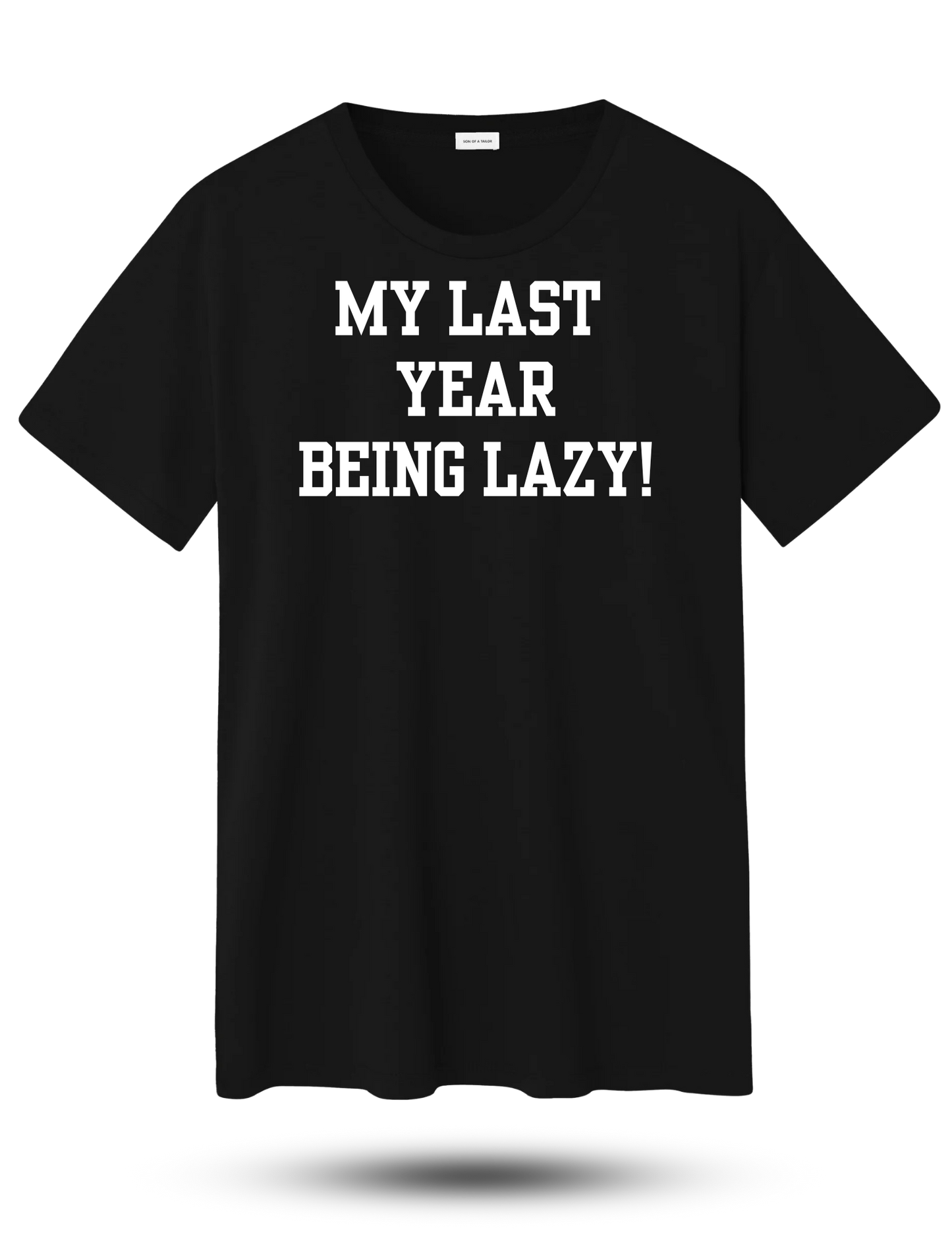 My Last Year Being Lazy T-shirt